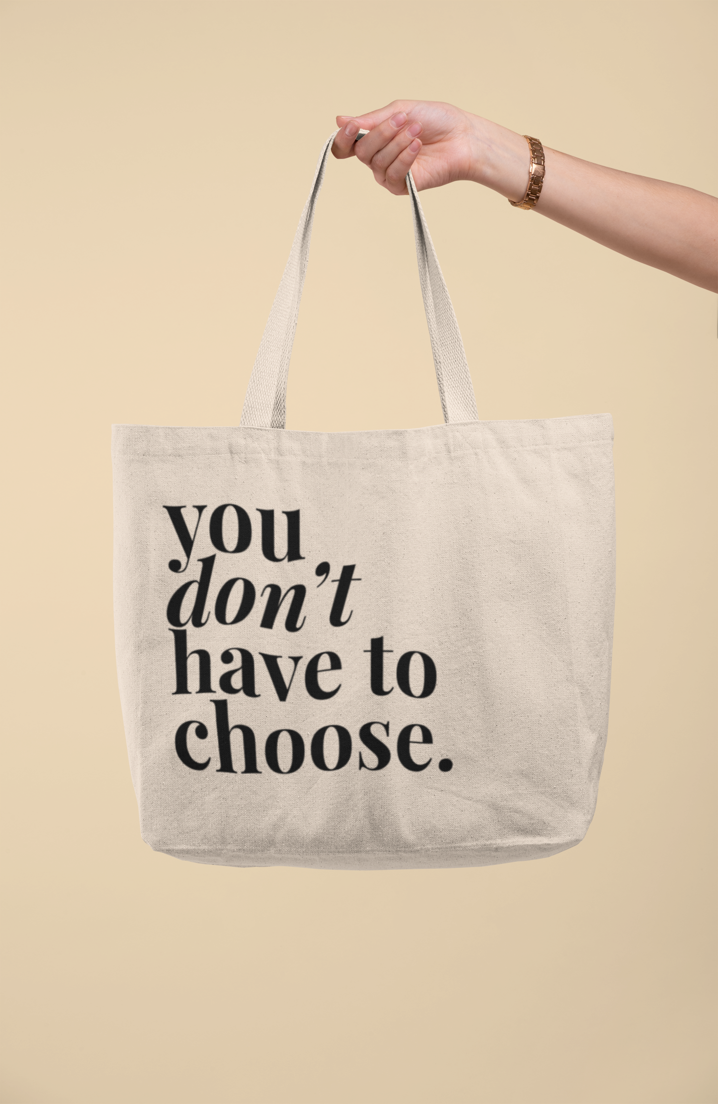 You Don't Have to Choose Tote